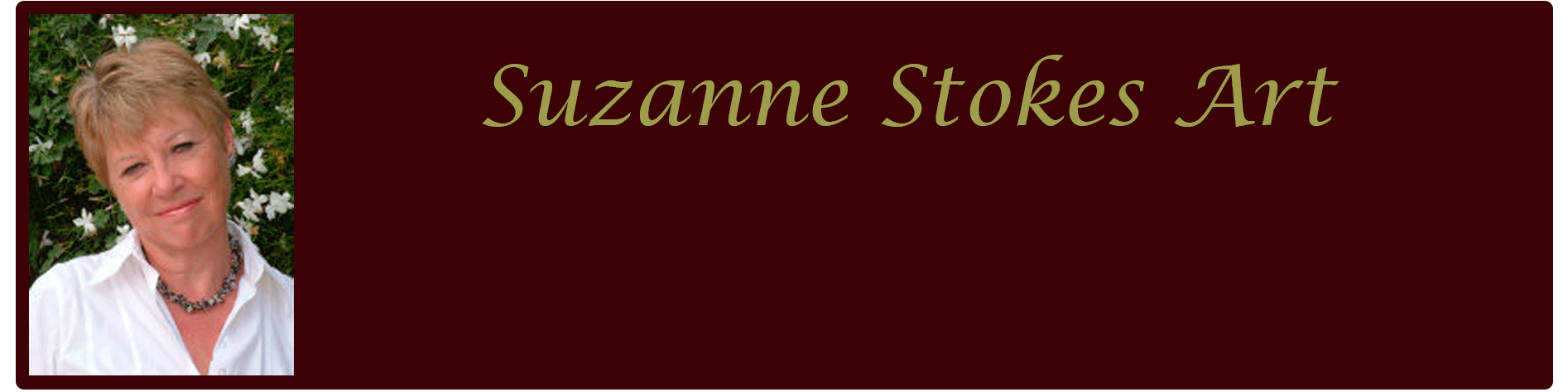 Suzanne Stokes art menu - art lessons, online art tutorials, art work sales  and fine art prints.